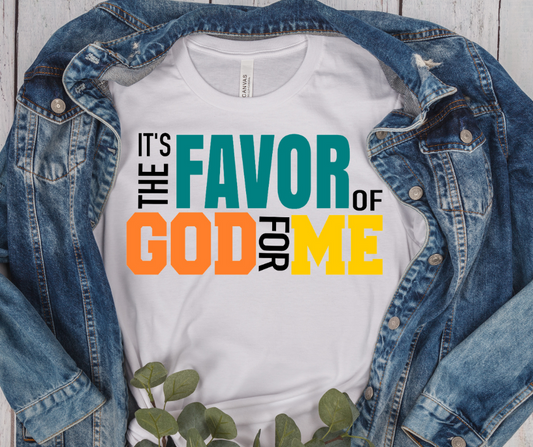 It’s the Favor for Me" Christian Tee – Walk in God’s Blessings! ✝️✨